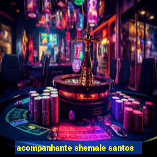 acompanhante shemale santos